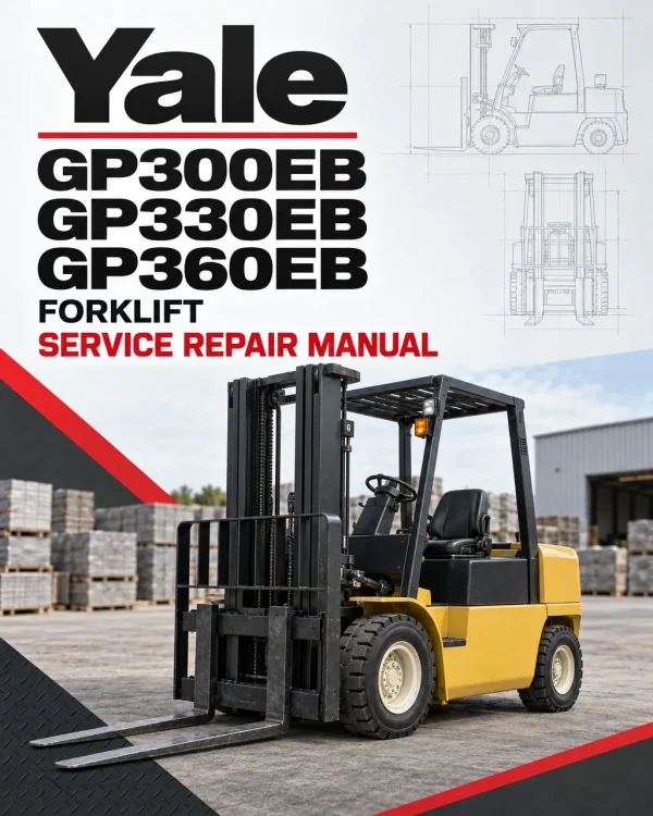 Yale GP300EB, GP330EB, GP360EB C877 Forklift Service Repair Manual Yale GP300EB, GP330EB, GP360EB C877 Forklift Service Repair Manual