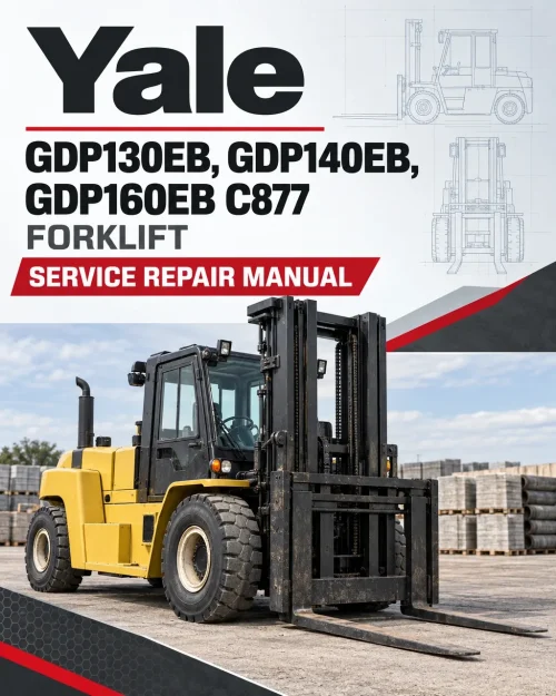 Yale GDP130EB, GDP140EB, GDP160EB C877 Forklift Service Repair Manual Yale GDP130EB, GDP140EB, GDP160EB C877 Forklift Service Repair Manual