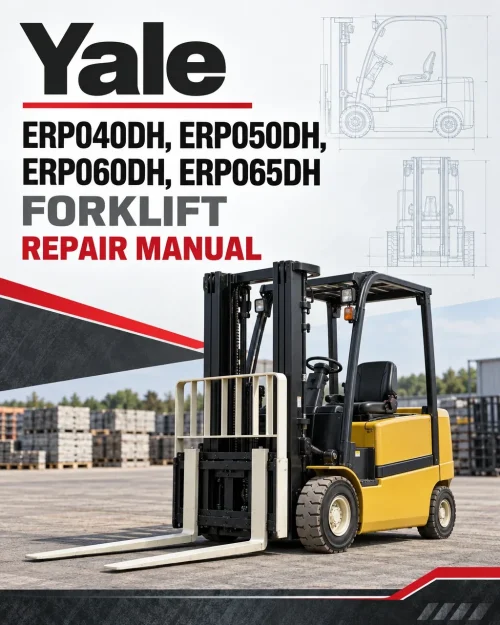 Yale ERP040DH, ERP050DH, ERP060DH, ERP065DH Forklift E216 Series Repair Manual Yale ERP040DH, ERP050DH, ERP060DH, ERP065DH Forklift E216 Series Repair Manual