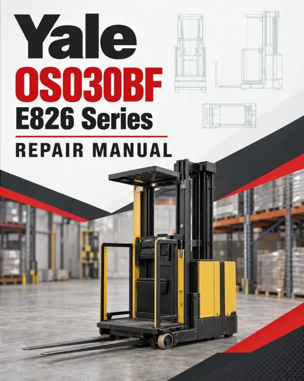 Yale OS030BF Order Picker E826 Series Repair Manual Yale OS030BF Order Picker E826 Series Repair Manual