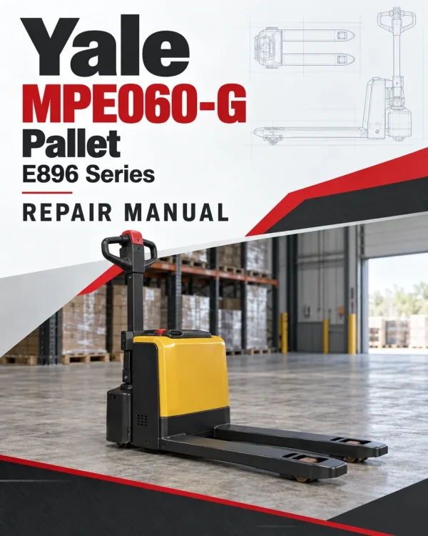Yale MPE060-G Pallet E896 Series Repair Manual Yale MPE060-G Pallet E896 Series Repair Manual