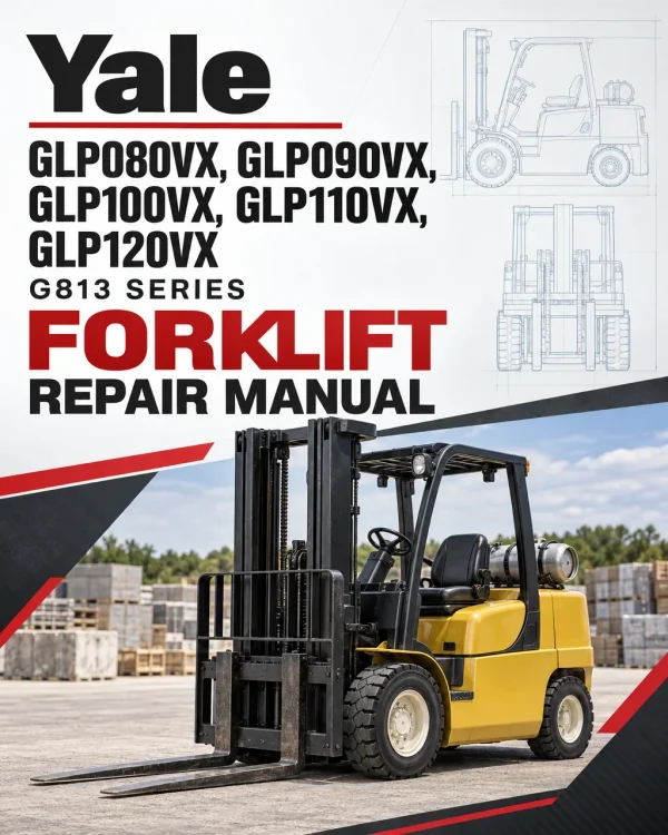 Yale GLP080VX, GLP090VX, GLP100VX, GLP110VX, GLP120VX Forklift G813 Series Repair Manual Yale GLP080VX, GLP090VX, GLP100VX, GLP110VX, GLP120VX Forklift G813 Series Repair Manual