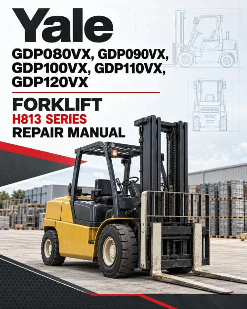 Yale GDP080VX, GDP090VX, GDP100VX, GDP110VX, GDP120VX Forklift H813 Series Repair Manual Yale GDP080VX, GDP090VX, GDP100VX, GDP110VX, GDP120VX Forklift H813 Series Repair Manual