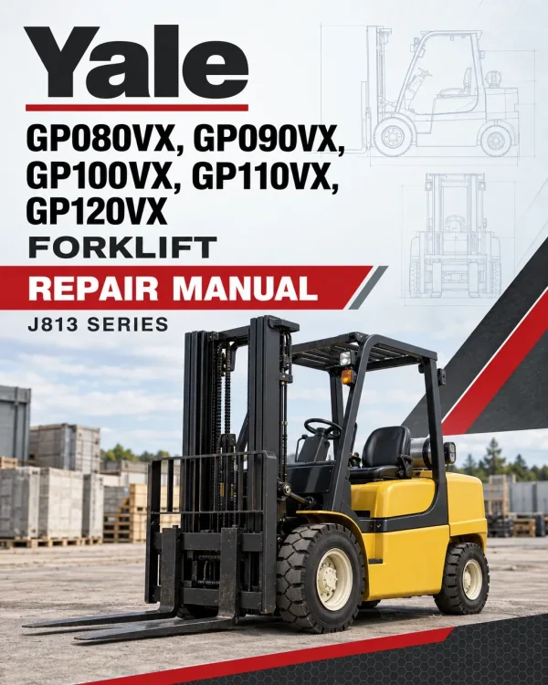 Yale GP080VX, GP090VX, GP100VX, GP110VX, GP120VX Forklift J813 Series Repair Manual