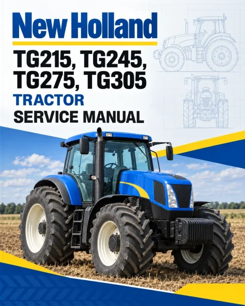New Holland TG215, TG245, TG275, TG305 Tractor Service Manual New Holland TG215, TG245, TG275, TG305 Tractor Service Manual