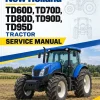 New Holland TD60D, TD70D, TD80D, TD90D, TD95D Tractor Service Manual New Holland TD60D, TD70D, TD80D, TD90D, TD95D Tractor Service Manual