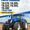 New Holland T8.270, T8.295, T8.325, T8.355, T8.385 Tractor Service Manual New Holland T8.270, T8.295, T8.325, T8.355, T8.385 Tractor Service Manual