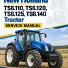 New Holland TS6.110, TS6.120, TS6.125, TS6.140 Tractor Service Manual New Holland TS6.110, TS6.120, TS6.125, TS6.140 Tractor Service Manual