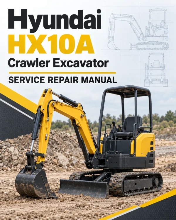 Hyundai HX10A Crawler Excavator Service Repair Manual Hyundai HX10A Crawler Excavator Service Repair Manual
