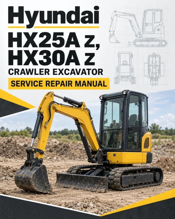 Hyundai HX25A Z, HX30A Z Crawler Excavator Service Repair Manual