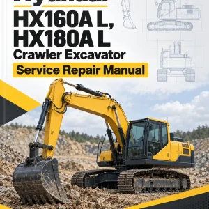 Hyundai HX160A L, HX180A L Crawler Excavator Service Repair Manual