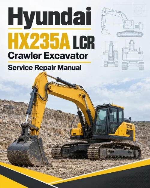 Hyundai HX235A LCR Crawler Excavator Service Repair Manual Hyundai HX235A LCR Crawler Excavator Service Repair Manual