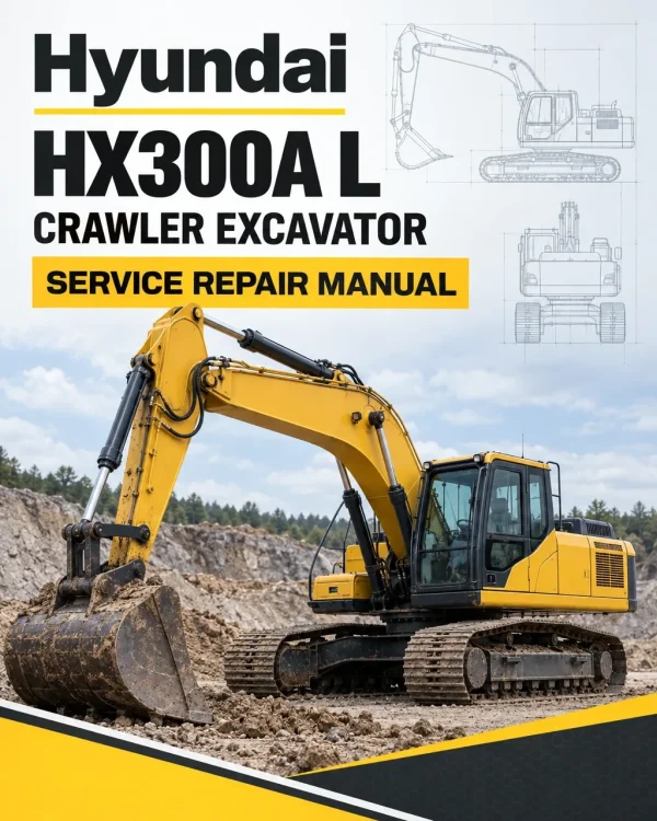 Hyundai HX300A L Crawler Excavator Service Repair Manual Hyundai HX300A L Crawler Excavator Service Repair Manual