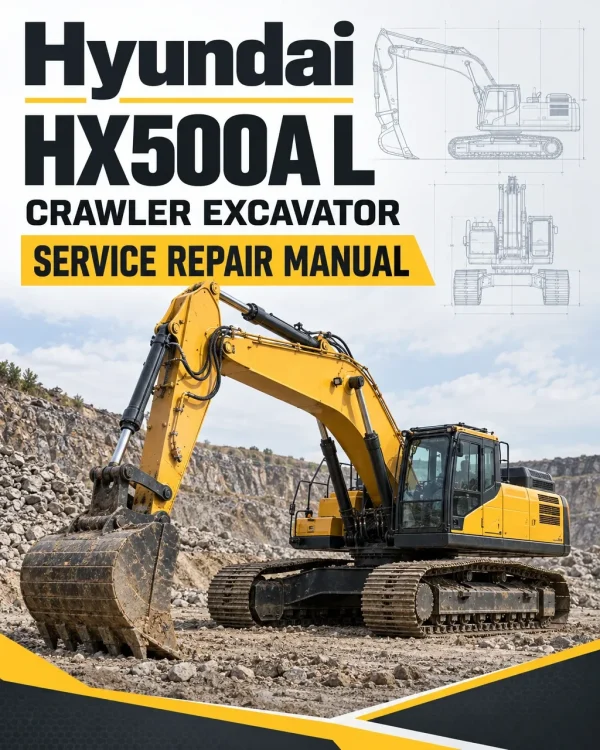 Hyundai HX500A L Crawler Excavator Service Repair Manual Hyundai HX500A L Crawler Excavator Service Repair Manual