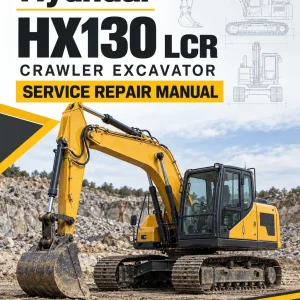 Hyundai HX130 LCR Crawler Excavator Service Repair Manual Hyundai HX130 LCR Crawler Excavator Service Repair Manual