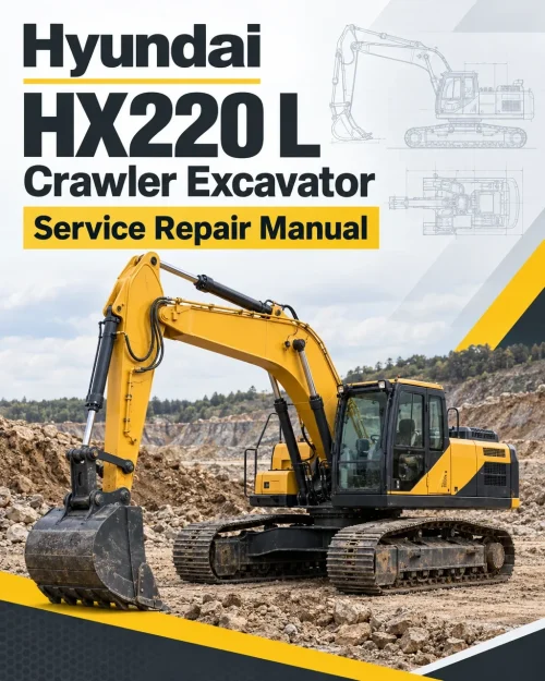 Hyundai HX220 L Crawler Excavator Service Repair Manual Hyundai HX220 L Crawler Excavator Service Repair Manual