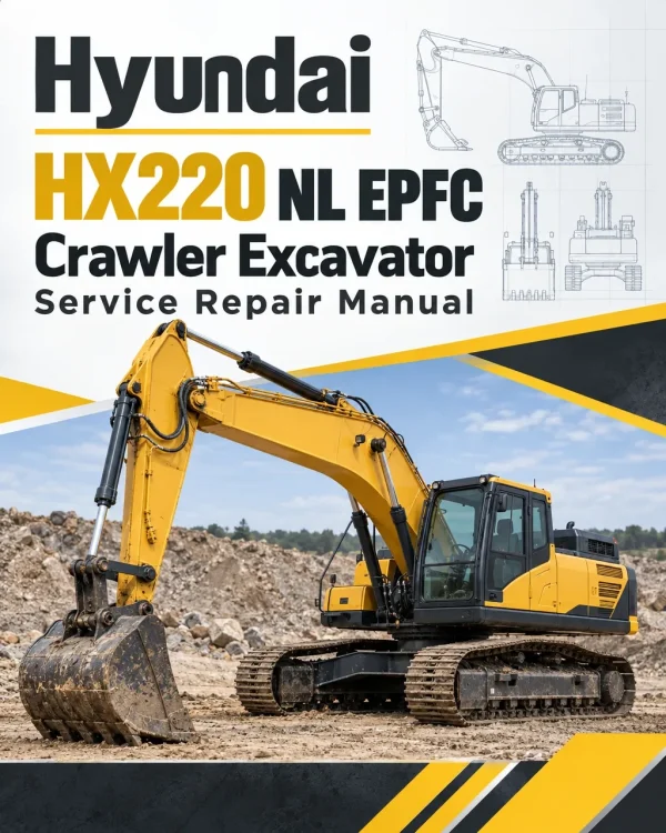 Hyundai HX220 NL EPFC Crawler Excavator Service Repair Manual Hyundai HX220 NL EPFC Crawler Excavator Service Repair Manual