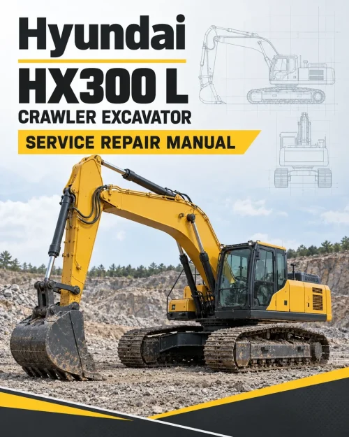 Hyundai HX300 L Crawler Excavator Service Repair Manual