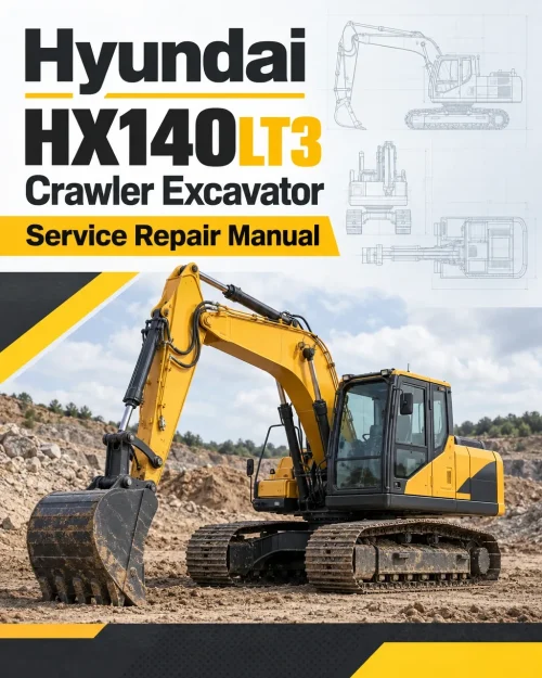Hyundai HX140LT3 Crawler Excavator Service Repair Manual Hyundai HX140LT3 Crawler Excavator Service Repair Manual