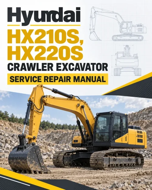 Hyundai HX210S, HX220S Crawler Excavator Service Repair Manual Hyundai HX210S, HX220S Crawler Excavator Service Repair Manual