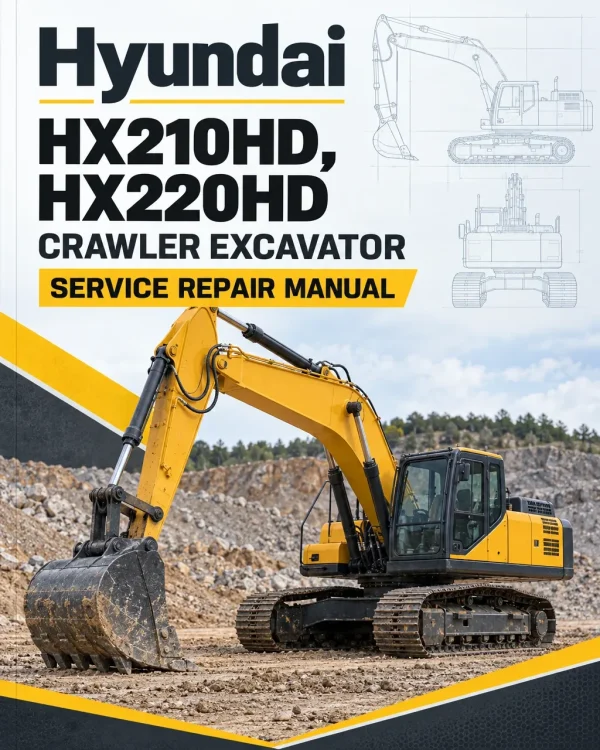Hyundai HX210HD, HX220HD Crawler Excavator Service Repair Manual Hyundai HX210HD, HX220HD Crawler Excavator Service Repair Manual