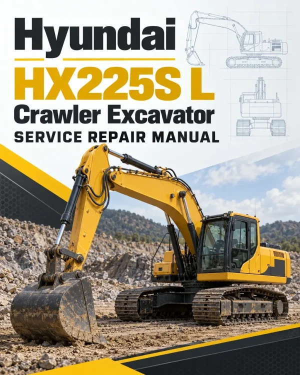 Hyundai HX225S L Crawler Excavator Service Repair Manual Hyundai HX225S L Crawler Excavator Service Repair Manual