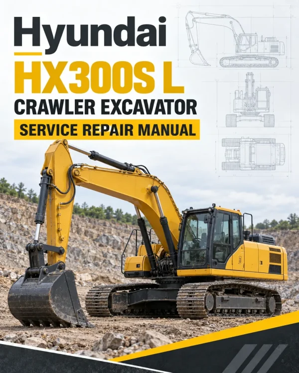 Hyundai HX300S L Crawler Excavator Service Repair Manual Hyundai HX300S L Crawler Excavator Service Repair Manual