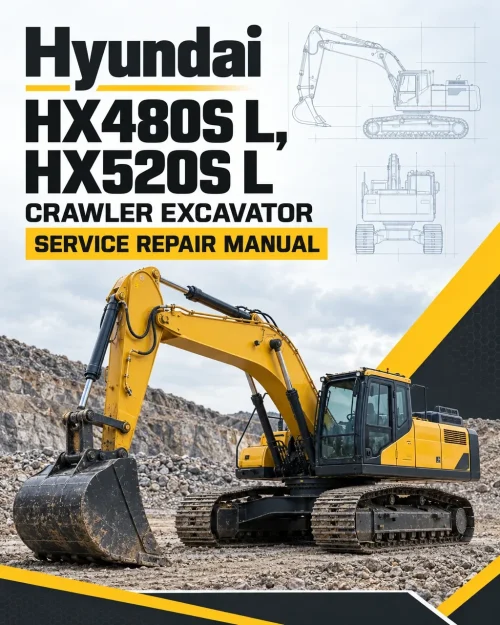 Hyundai HX480S L, HX520S L Crawler Excavator Service Repair Manual Hyundai HX480S L, HX520S L Crawler Excavator Service Repair Manual