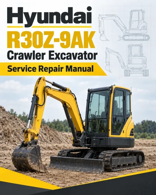 Hyundai R30Z-9AK Crawler Excavator Service Repair Manual Hyundai R30Z-9AK Crawler Excavator Service Repair Manual