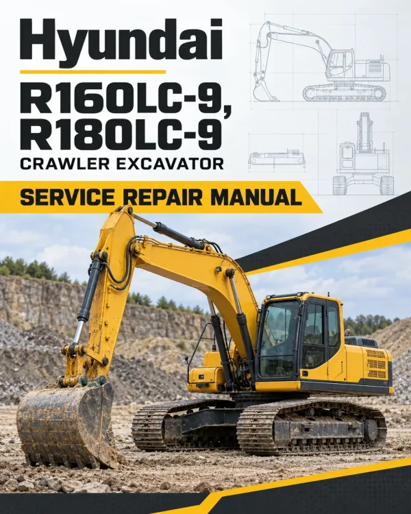 Hyundai R160LC-9, R180LC-9 Crawler Excavator Service Repair Manual Hyundai R160LC-9, R180LC-9 Crawler Excavator Service Repair Manual