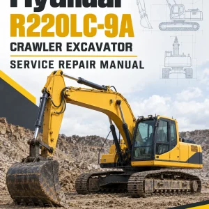 Hyundai R220LC-9A Crawler Excavator Service Repair Manual Hyundai R220LC-9A Crawler Excavator Service Repair Manual