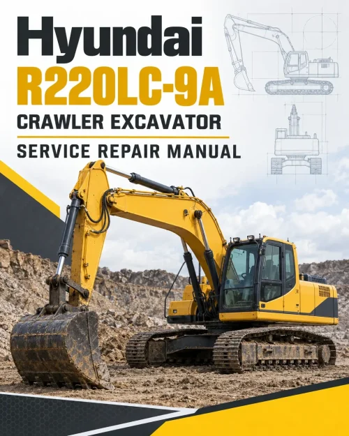 Hyundai R220LC-9A Crawler Excavator Service Repair Manual