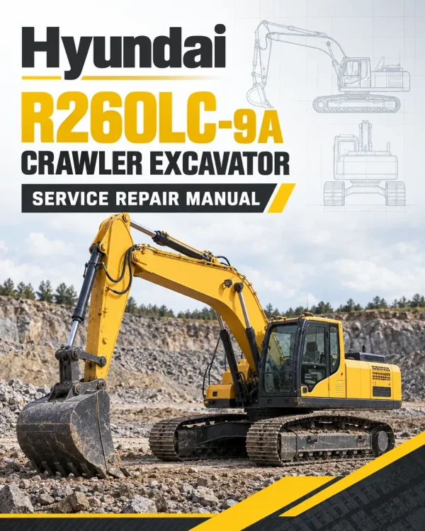 Hyundai R260LC-9A Crawler Excavator Service Repair Manual Hyundai R260LC-9A Crawler Excavator Service Repair Manual