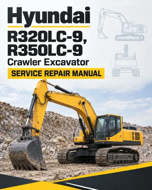 Hyundai R320LC-9, R350LC-9 Crawler Excavator Service Repair Manual Hyundai R320LC-9, R350LC-9 Crawler Excavator Service Repair Manual