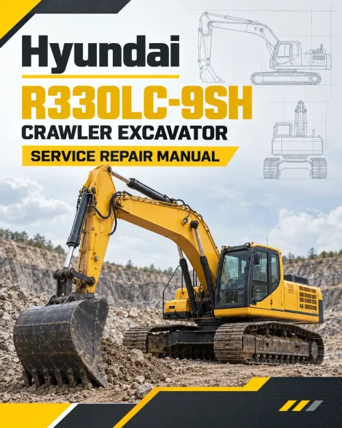 Hyundai R330LC-9SH Crawler Excavator Service Repair Manual Hyundai R330LC-9SH Crawler Excavator Service Repair Manual