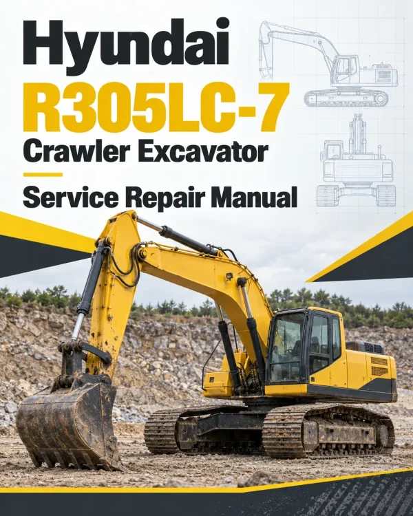 Hyundai R305LC-7 Crawler Excavator Service Repair Manual Hyundai R305LC-7 Crawler Excavator Service Repair Manual