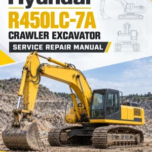 Hyundai R450LC-7A Crawler Excavator Service Repair Manual Hyundai R450LC-7A Crawler Excavator Service Repair Manual