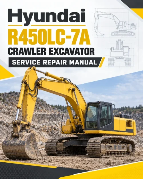 Hyundai R450LC-7A Crawler Excavator Service Repair Manual Hyundai R450LC-7A Crawler Excavator Service Repair Manual