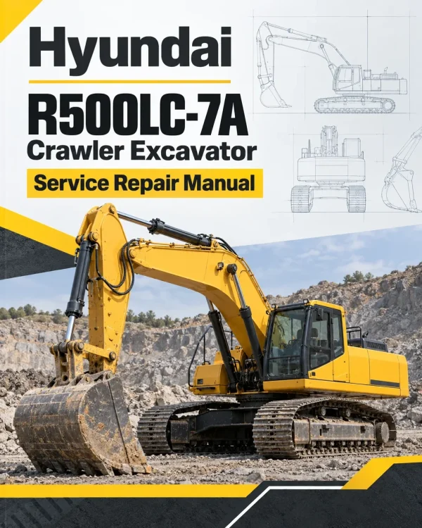 Hyundai R500LC-7A Crawler Excavator Service Repair Manual Hyundai R500LC-7A Crawler Excavator Service Repair Manual