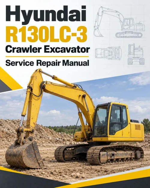 Hyundai R130LC-3 Crawler Excavator Service Repair Manual Hyundai R130LC-3 Crawler Excavator Service Repair Manual