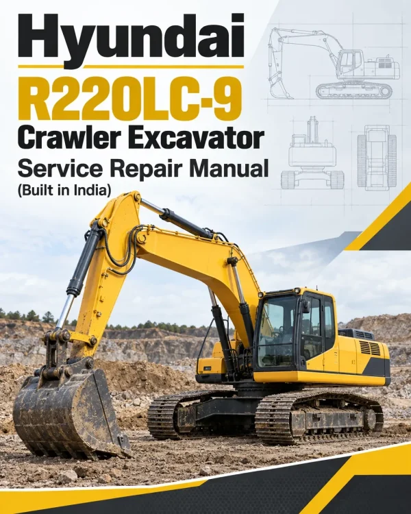 Hyundai R220LC-9 Crawler Excavator Service Repair Manual (Built in India) Hyundai R220LC-9 Crawler Excavator Service Repair Manual (Built in India)