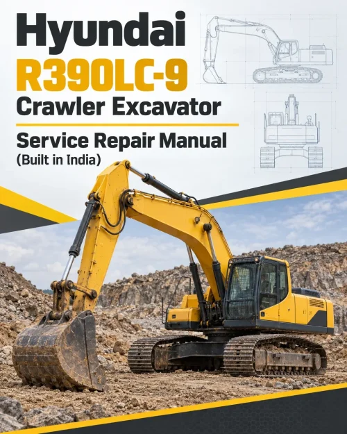 Hyundai R390LC-9 Crawler Excavator Service Repair Manual (Built in India)