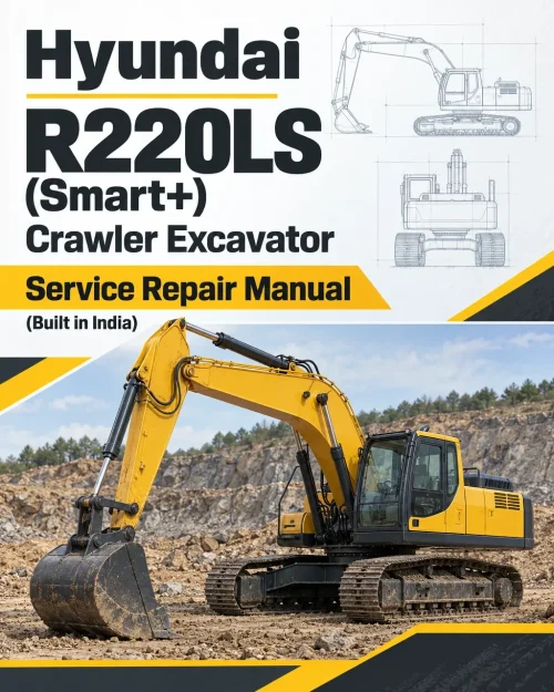 Hyundai R220LS (Smart+) Crawler Excavator Service Repair Manual (Built in India)
