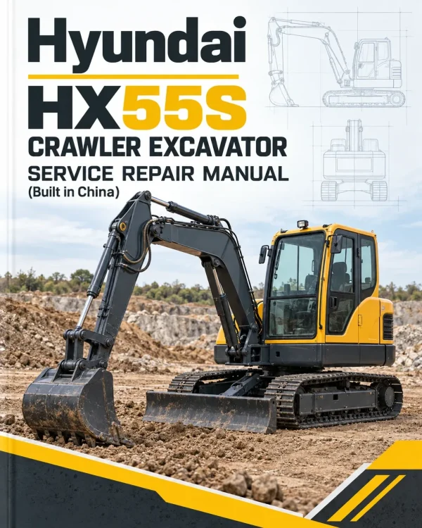 Hyundai HX55S Crawler Excavator Service Repair Manual (Built in China) Hyundai HX55S Crawler Excavator Service Repair Manual (Built in China)