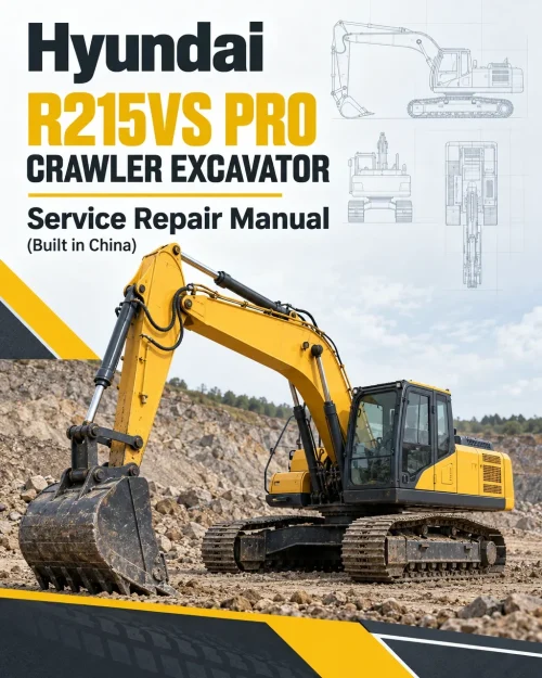 Hyundai R215VS PRO Crawler Excavator Service Repair Manual (Built in China)