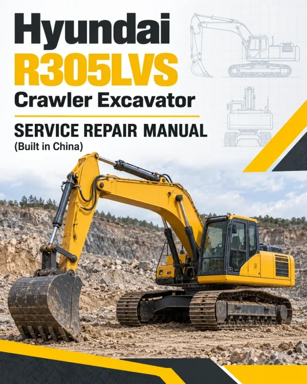 Hyundai R305LVS Crawler Excavator Service Repair Manual (Built in China)