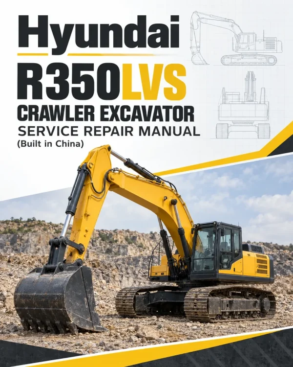Hyundai R350LVS Crawler Excavator Service Repair Manual (Built in China) Hyundai R350LVS Crawler Excavator Service Repair Manual (Built in China)