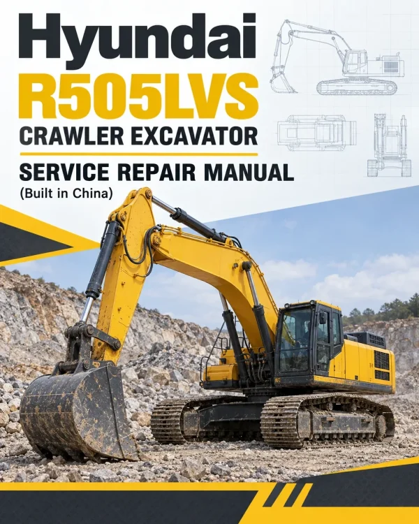 Hyundai R505LVS Crawler Excavator Service Repair Manual (Built in China) Hyundai R505LVS Crawler Excavator Service Repair Manual (Built in China)