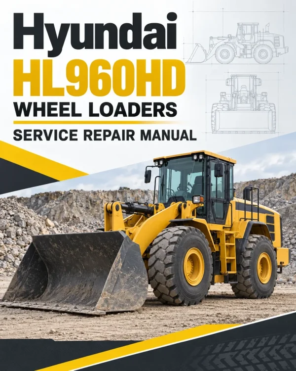 Hyundai HL960HD Wheel Loaders Service Repair Manual Hyundai HL960HD Wheel Loaders Service Repair Manual