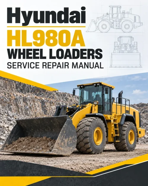 Hyundai HL980A Wheel Loaders Service Repair Manual Hyundai HL980A Wheel Loaders Service Repair Manual